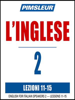 cover image of Pimsleur English for Italian Speakers Level 2 Lessons 11-15